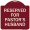 Signmission Reserved for Pastors Husband Heavy-Gauge Aluminum Architectural Sign, 18" x 18", BU-1818-23189 A-DES-BU-1818-23189 - alternate 1